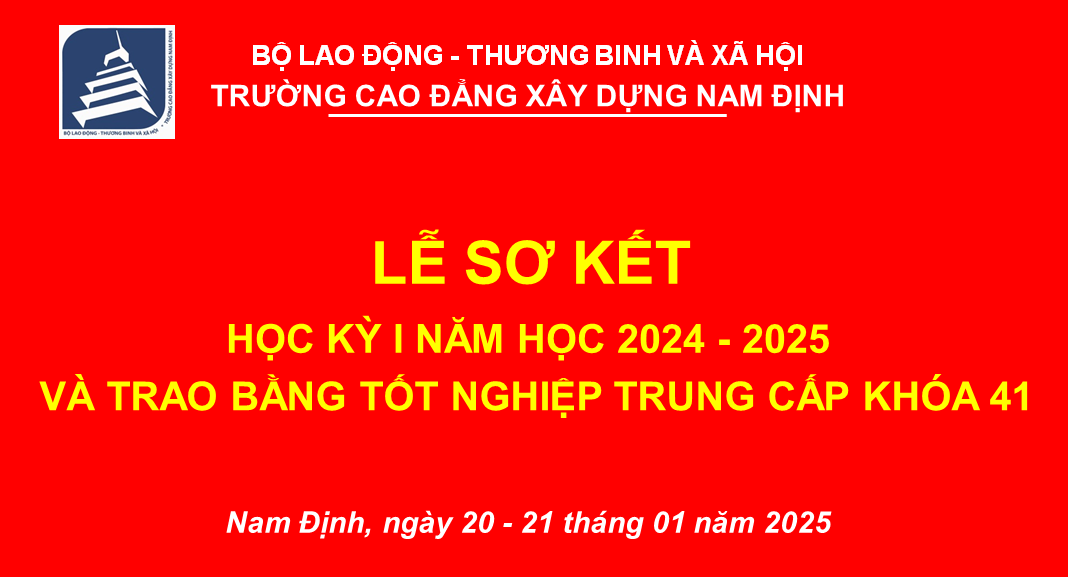 LỄ SƠ KẾT HỌC KỲ I NĂM HỌC 2024 - 2025 VÀ TRAO BẰNG TỐT NGHIỆP TRUNG CẤP KHÓA  41